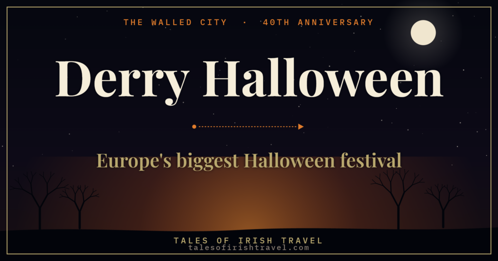 Derry Halloween, Europe's biggest Halloween festival - Tales of Irish Travel