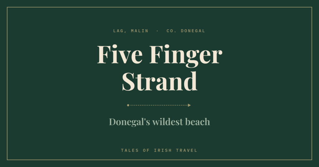 Five Finger Strand: Donegal's wildest beach, from Tales of Irish Travel