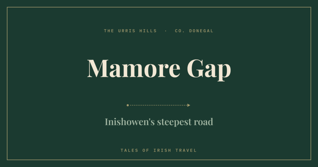 Mamore Gap: Inishowen's steepest road, from Tales of Irish Travel